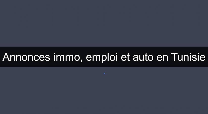 Annonces immo, emploi et auto en Tunisie Annonces immo, emploi et auto en Tunisie