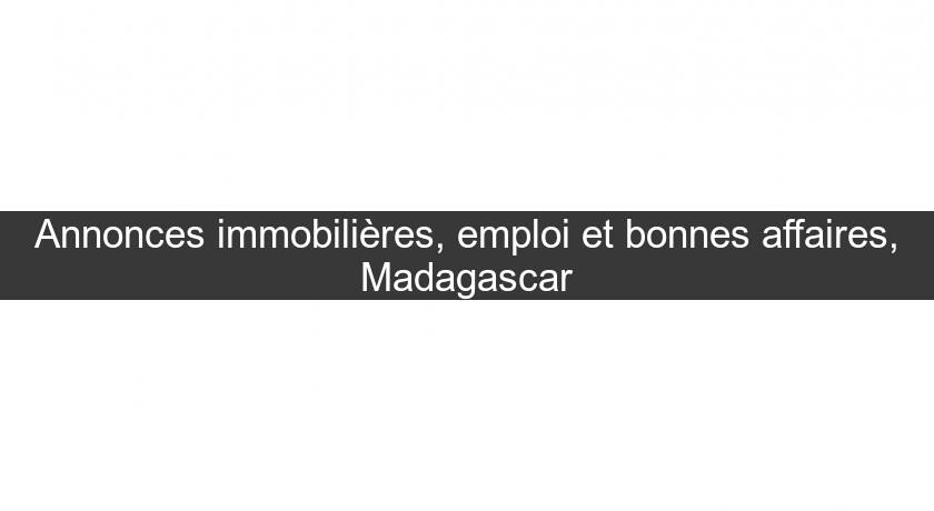 Annonces immobilières, emploi et bonnes affaires, Madagascar Annonces immobilières, emploi et bonnes affaires, Madagascar