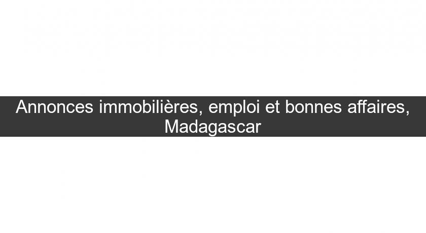 Annonces immobilières, emploi et bonnes affaires, Madagascar