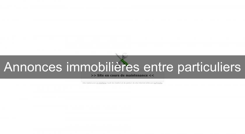 Annonces immobilières entre particuliers Annonces immobilières entre particuliers