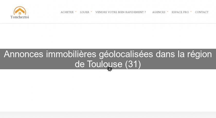 Annonces immobilières géolocalisées dans la région de Toulouse (31)