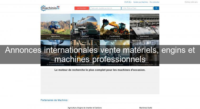 Annonces internationales vente matériels, engins et machines professionnels