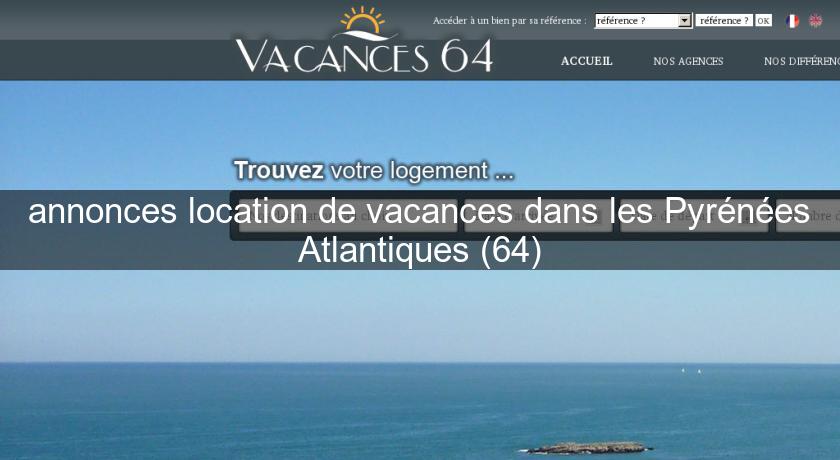 annonces location de vacances dans les Pyrénées Atlantiques (64)