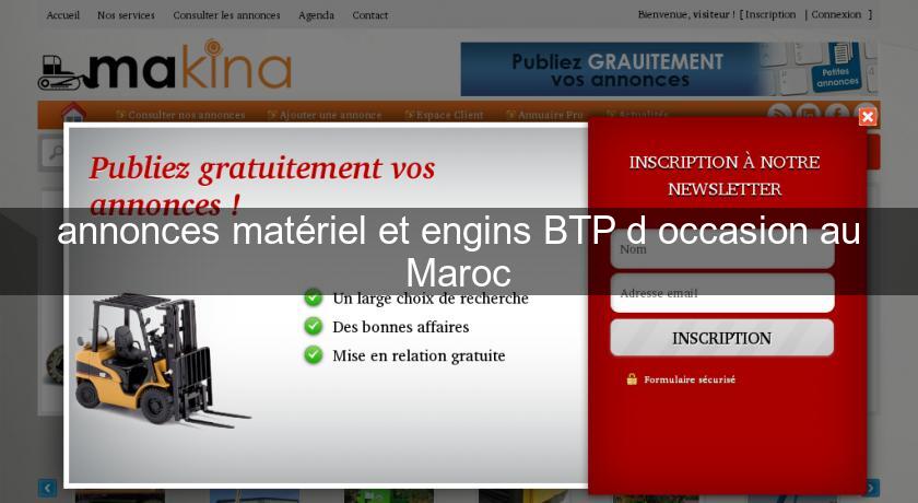 annonces matériel et engins BTP d'occasion au Maroc annonces matériel et engins BTP d'occasion au Maroc
