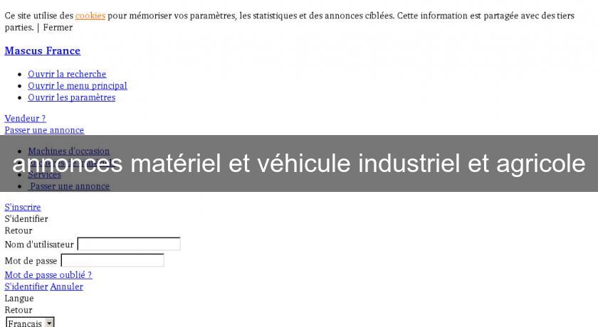 annonces matériel et véhicule industriel et agricole