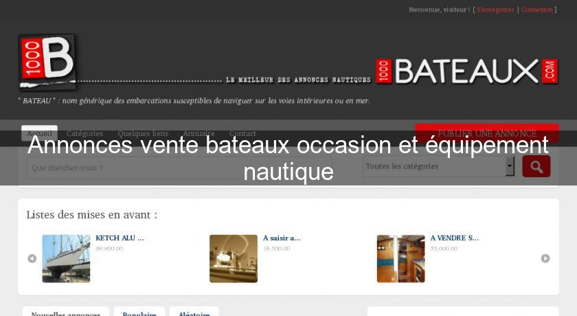 Annonces vente bateaux occasion et équipement nautique Annonces vente bateaux occasion et équipement nautique