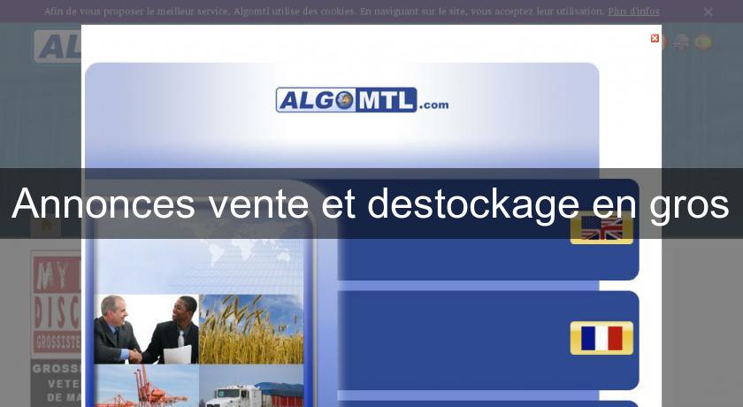 Annonces vente et destockage en gros Annonces vente et destockage en gros