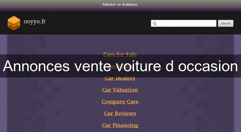 Annonces vente voiture d'occasion Annonces vente voiture d'occasion