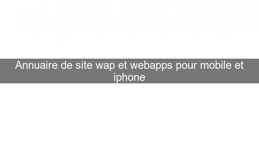 Annuaire de site wap et webapps pour mobile et iphone