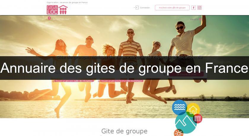 Annuaire des gites de groupe en France Annuaire des gites de groupe en France