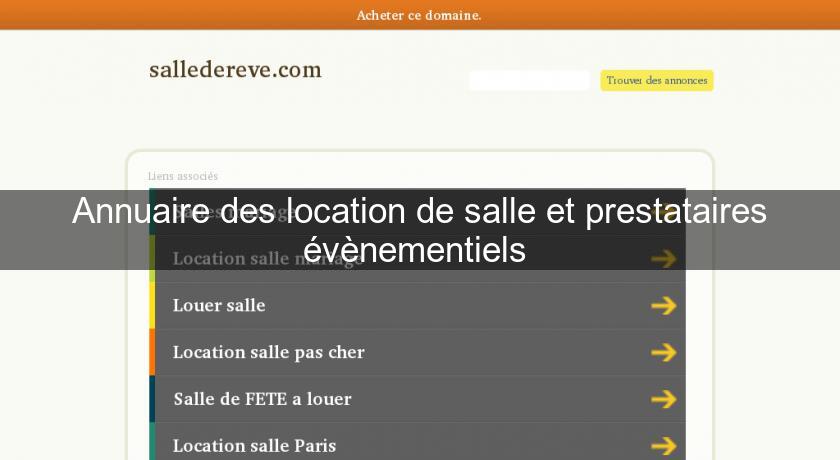 Annuaire des location de salle et prestataires évènementiels Annuaire des location de salle et prestataires évènementiels
