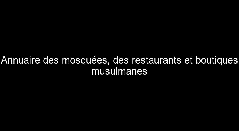 Annuaire des mosquées, des restaurants et boutiques musulmanes