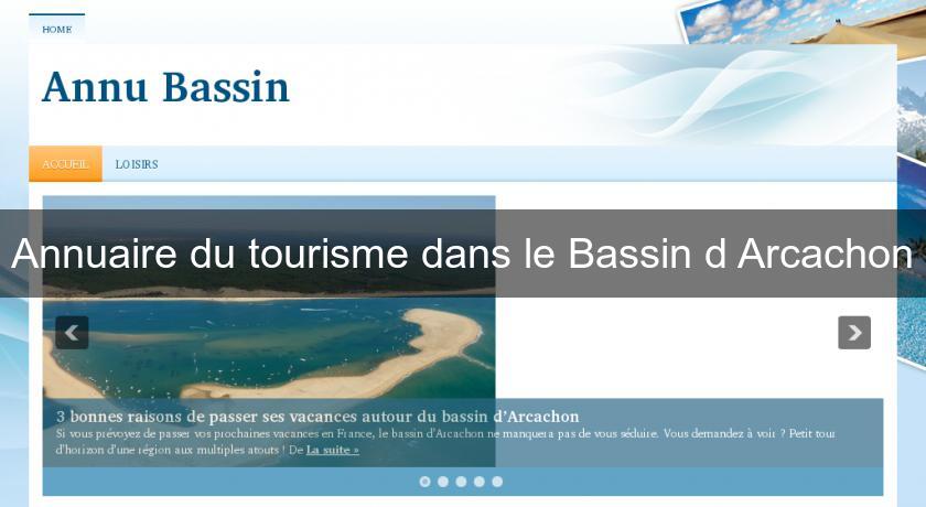 Annuaire du tourisme dans le Bassin d'Arcachon Annuaire du tourisme dans le Bassin d'Arcachon