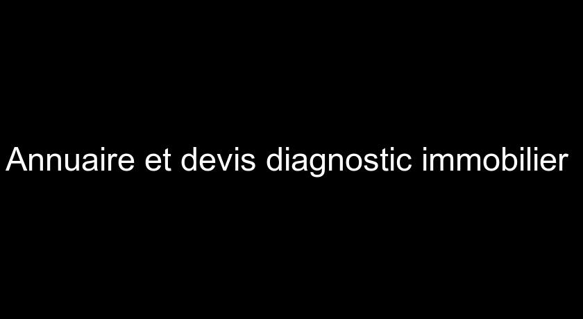 Annuaire et devis diagnostic immobilier Annuaire et devis diagnostic immobilier