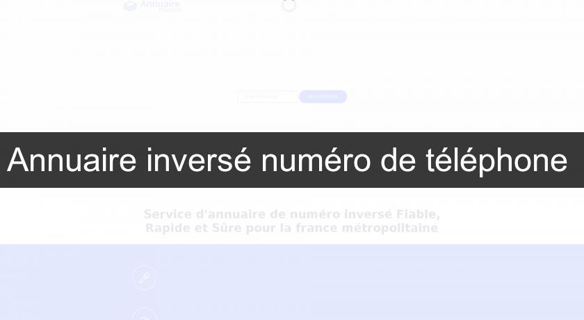 Annuaire inversé numéro de téléphone Annuaire inversé numéro de téléphone