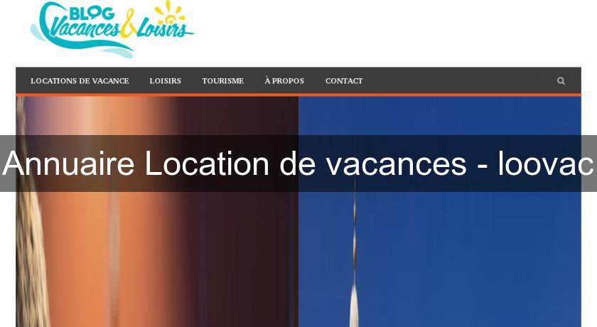 Annuaire Location de vacances - loovac