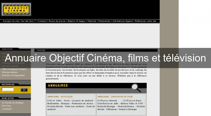 Annuaire Objectif Cinéma, films et télévision Annuaire Objectif Cinéma, films et télévision