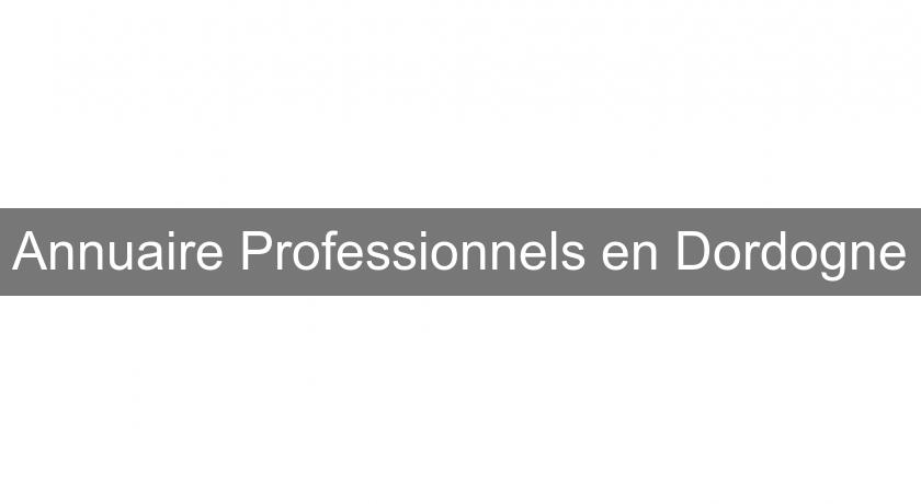 Annuaire Professionnels en Dordogne Annuaire Professionnels en Dordogne