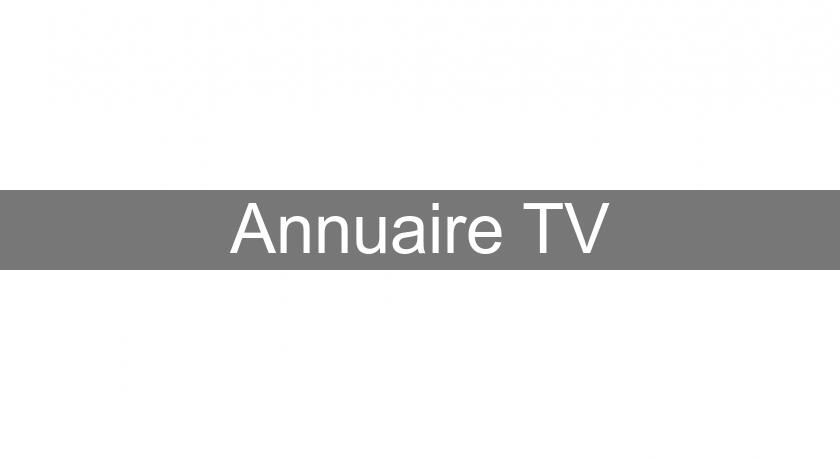 Annuaire TV Annuaire TV