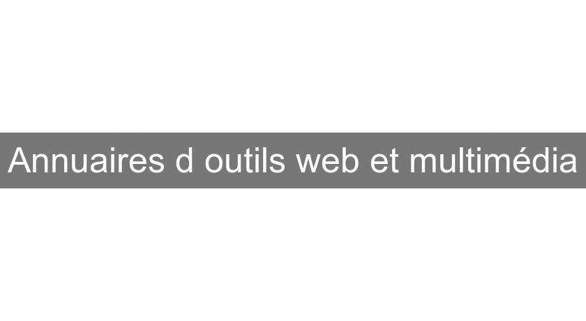 Annuaires d'outils web et multimédia Annuaires d'outils web et multimédia
