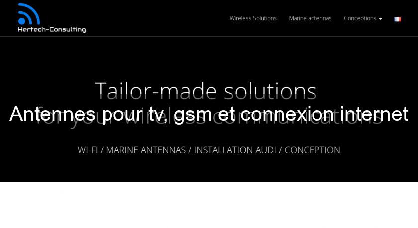 Antennes pour tv, gsm et connexion internet