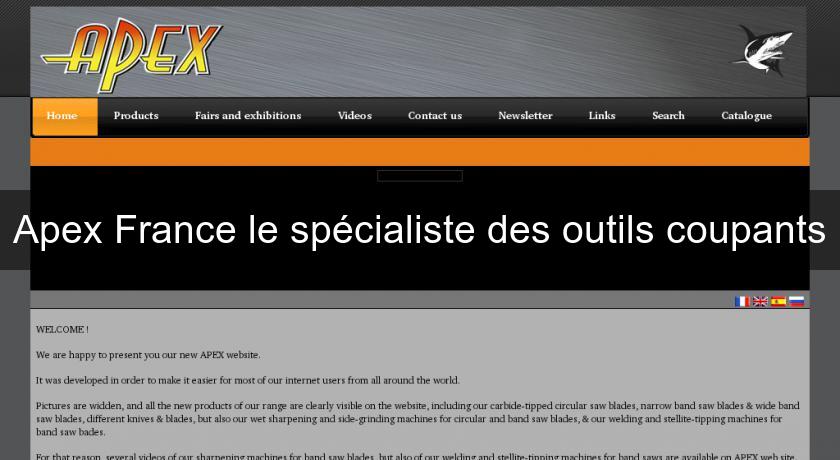Apex France le spécialiste des outils coupants Apex France le spécialiste des outils coupants