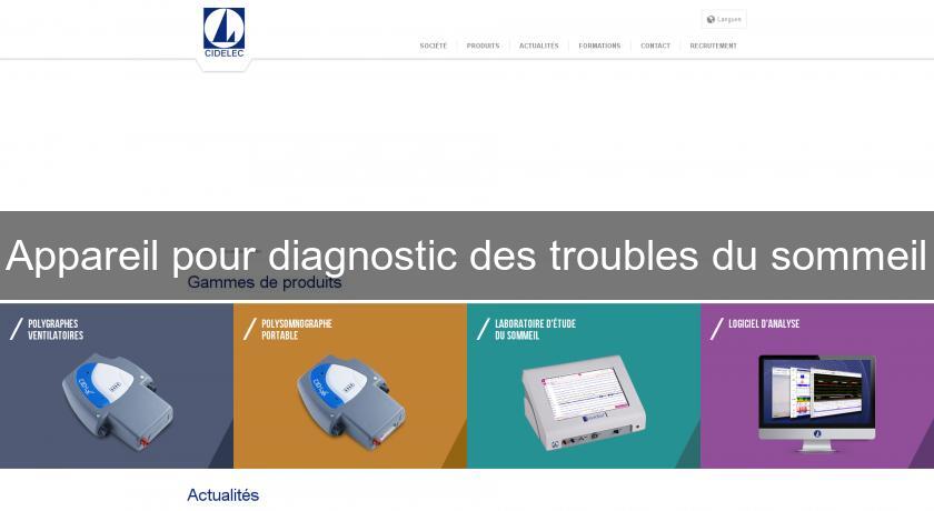 Appareil pour diagnostic des troubles du sommeil Appareil pour diagnostic des troubles du sommeil