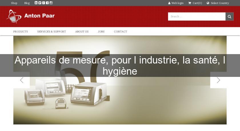 Appareils de mesure, pour l'industrie, la santé, l'hygiène