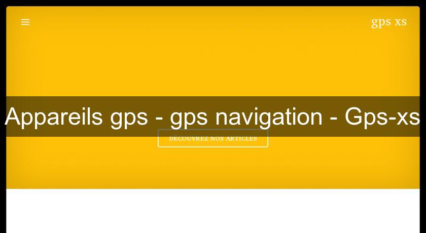 Appareils gps - gps navigation - Gps-xs