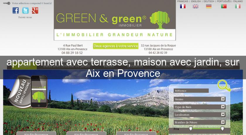 appartement avec terrasse, maison avec jardin, sur Aix en Provence appartement avec terrasse, maison avec jardin, sur Aix en Provence