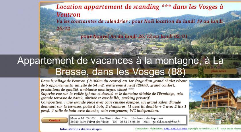 Appartement de vacances à la montagne, à La Bresse, dans les Vosges (88) Appartement de vacances à la montagne, à La Bresse, dans les Vosges (88)