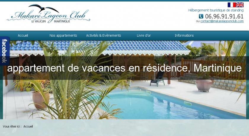 appartement de vacances en résidence, Martinique appartement de vacances en résidence, Martinique