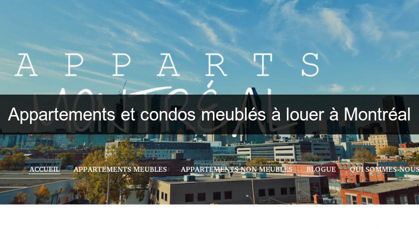 Appartements et condos meublés à louer à Montréal