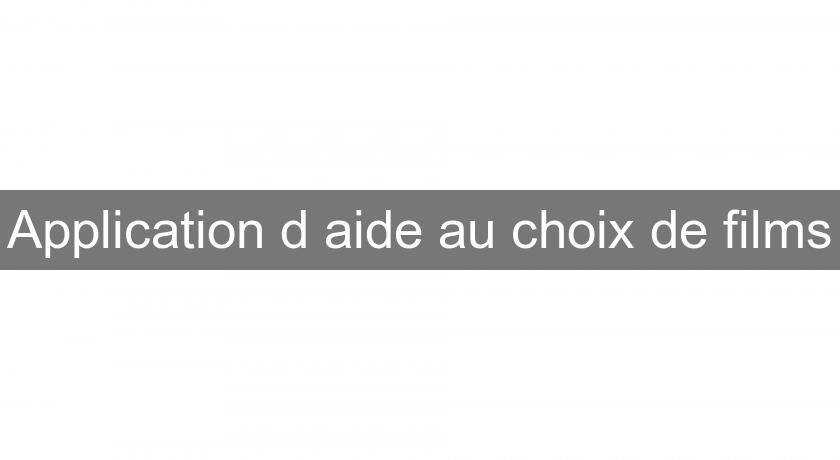 Application d'aide au choix de films Application d'aide au choix de films