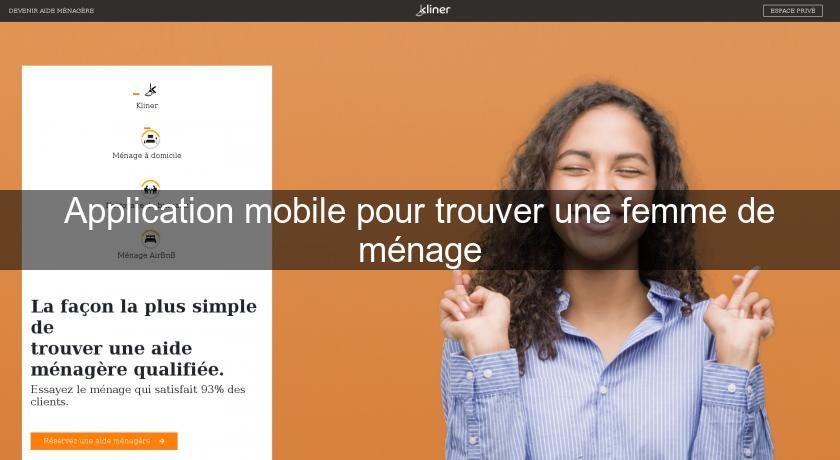 Application mobile pour trouver une femme de ménage Application mobile pour trouver une femme de ménage
