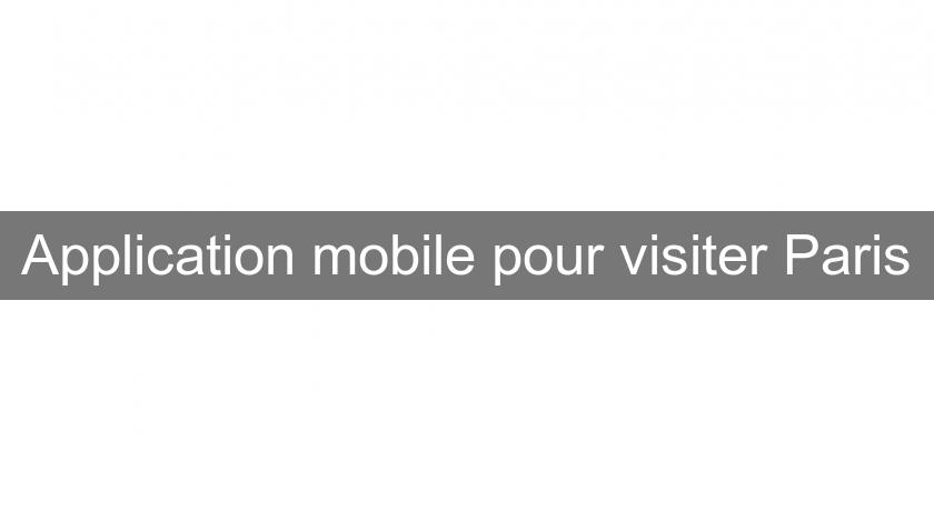 Application mobile pour visiter Paris