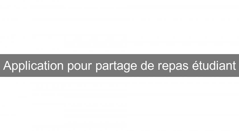 Application pour partage de repas étudiant Application pour partage de repas étudiant