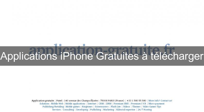 Applications iPhone Gratuites à télécharger Applications iPhone Gratuites à télécharger