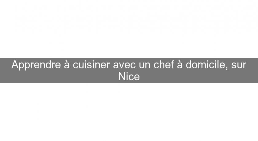 Apprendre à cuisiner avec un chef à domicile, sur Nice Apprendre à cuisiner avec un chef à domicile, sur Nice
