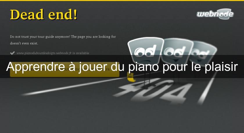 Apprendre à jouer du piano pour le plaisir