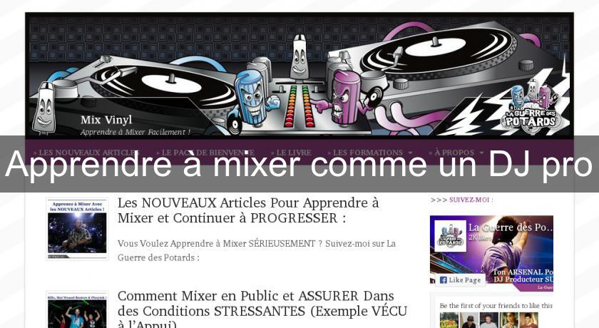 Apprendre à mixer comme un DJ pro