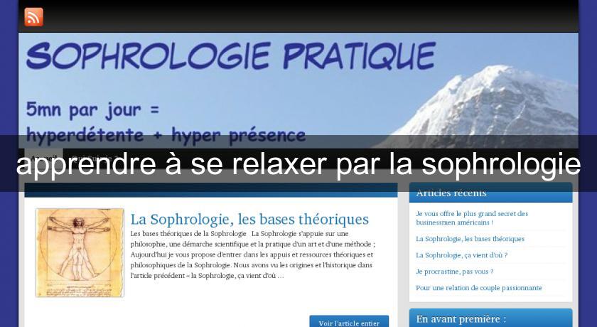 apprendre à se relaxer par la sophrologie apprendre à se relaxer par la sophrologie