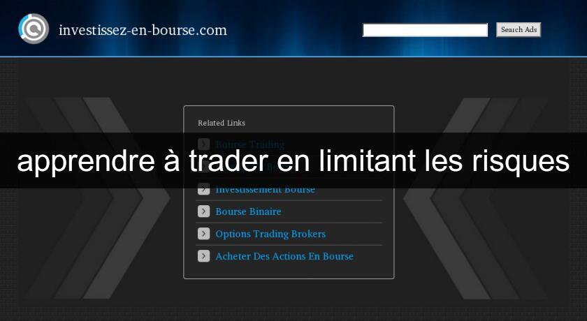 apprendre à trader en limitant les risques