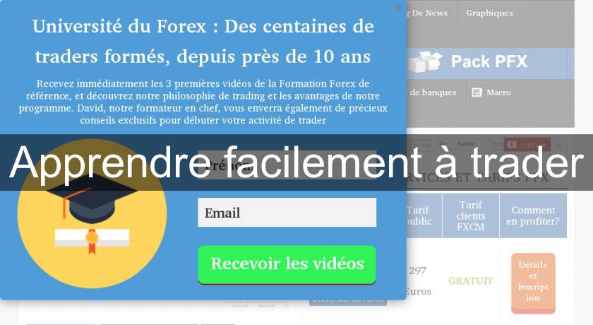 Apprendre facilement à trader Apprendre facilement à trader