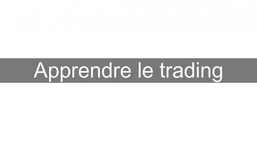 Apprendre le trading Apprendre le trading