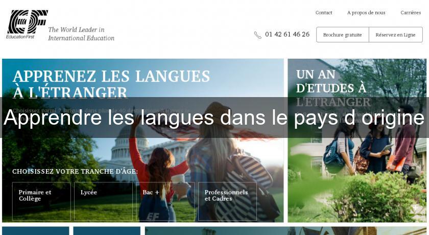 Apprendre les langues dans le pays d'origine Apprendre les langues dans le pays d'origine