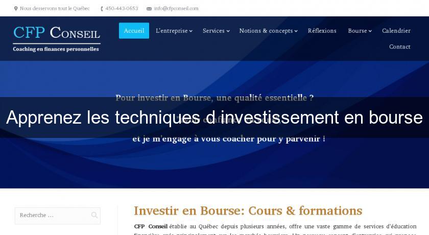 Apprenez les techniques d'investissement en bourse Apprenez les techniques d'investissement en bourse