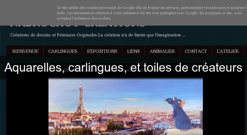 Aquarelles, carlingues, et toiles de créateurs Aquarelles, carlingues, et toiles de créateurs