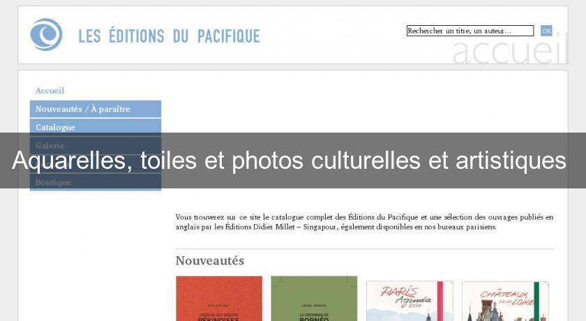 Aquarelles, toiles et photos culturelles et artistiques 