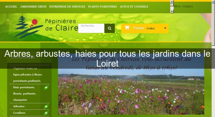 Arbres, arbustes, haies pour tous les jardins dans le Loiret Arbres, arbustes, haies pour tous les jardins dans le Loiret